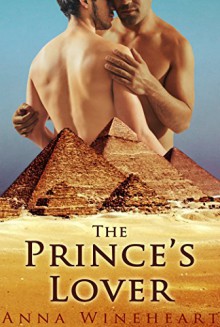 The Prince's Lover (Alive in Egypt Book 1) - Anna Wineheart