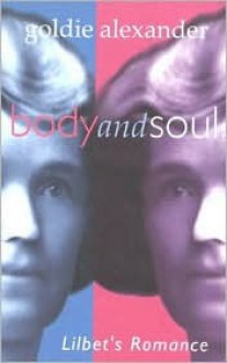 Body and Soul: Lilbet's Romance - Goldie Alexander