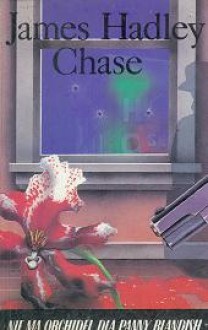 Nie ma orchidei dla panny Blandish - James Hadley Chase