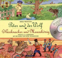 Peter Und Der Wolf.: Nussknacker Und Mäusekönig / Nach E.T.A. Hoffmann - Sergej Prokofjew, E.T.A. Hoffmann