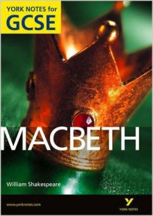 Macbeth York Notes for GCSE - York Notes