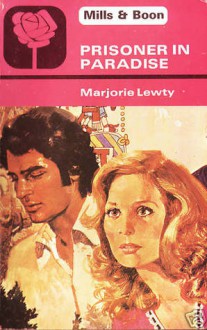 Prisoner in Paradise. - Marjorie Lewty