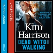 Rachel Morgan: The Hollows (1) - Dead Witch Walking - Kim Harrison, Marguerite Gavin, HarperCollins Publishers Limited