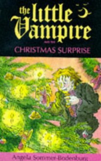 The Little Vampire and the Christmas Surprise (Fiction: little vampire) - Angela Sommer-Bodenburg