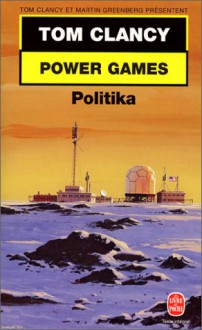 Politika (Les Power Plays de Tom Clancy, # 1) - Tom Clancy, Martin Greenberg, Jerome Preisler