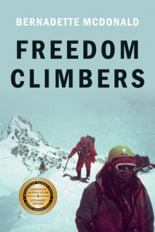 Freedom Climbers - Bernadette McDonald