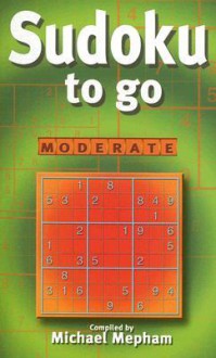 Sudoku To Go: Moderate - Michael Mepham