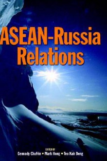 ASEAN-Russia Relations - Gennady Chufrin, Mark Hong