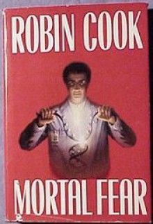 Mortal Fear - Robin Cook