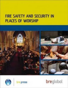 Fire Safety and Security in Places of Worship: (Br 499) - Taylor and Francis