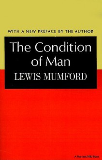 The Condition of Man - Lewis Mumford