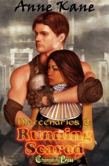 Running Scared (Mercenaries) - Anne Kane