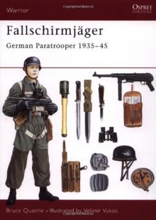 Fallschirmjäger: German Paratrooper 1935-45 (Warrior) - Bruce Quarrie