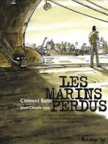 Les Marins Perdus - Clément Belin, Jean-Claude Izzo