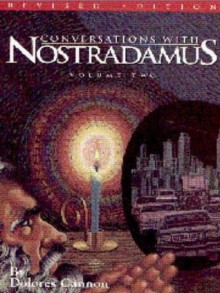 Conversations with Nostradamus: Volume 2 - Dolores Cannon