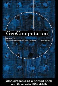 Geocomputation - S Openshaw, Robert J. Abrahart