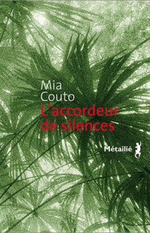 L'accordeur De Silences - Mia Couto, Elisabeth Monteiro Rodrigues