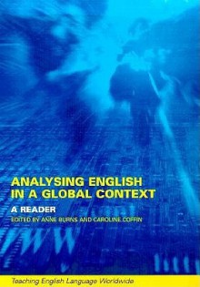 Analysing English in a Global Context: A Reader - Anne Burns