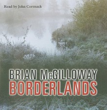 Borderlands - Brian McGilloway, John Cormack