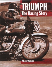 Triumph: The Racing Story - Mick Walker