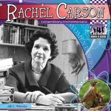 Rachel Carson: Extraordinary Environmentalist - Jill C. Wheeler