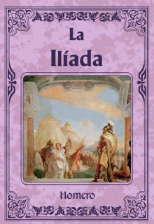 La Ilíada - Homer