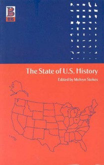 The State of U.S. History - Melvyn Stokes