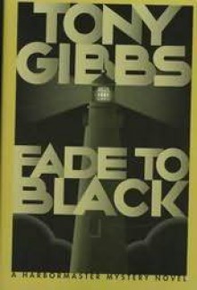 Fade to Black - Tony Gibbs