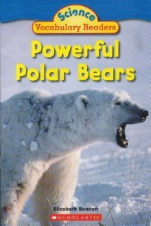 Powerful Polar Bears - Elizabeth Bennett