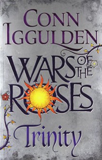 Wars of the Roses Trinity - Conn (england) Iggulden