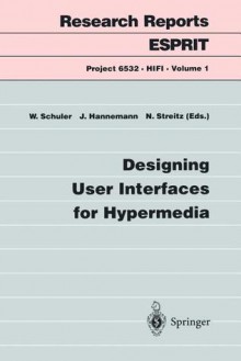 Designing User Interfaces for Hypermedia - Wolfgang Schuler, Jörg Hannemann, Norbert Streitz