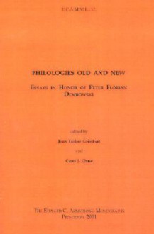 Philologies Old and New: Essays in Honor of Peter Florian Dembowski - Joan Tasker Grimbert