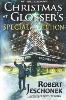 Christmas at Glosser's Special Edition - Robert Jeschonek