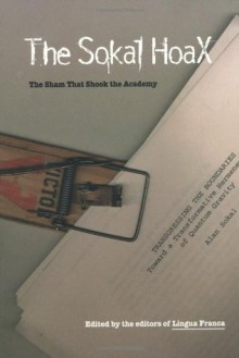 The Sokal Hoax: The Sham That Shook the Academy - Lingua Franca