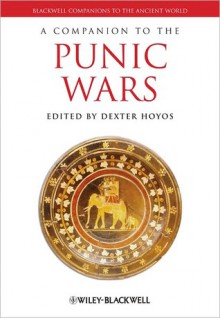 A Companion to the Punic Wars - Dexter Hoyos