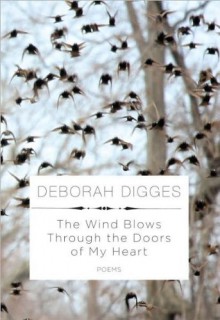 Deborah Digges'sThe Wind Blows Through the Doors of My Heart: Poems [Hardcover](2010) - D., (Author) Digges