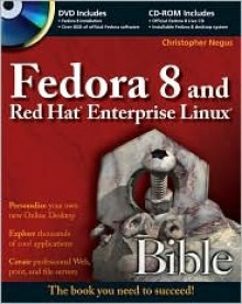 Fedora 8 and Red Hat Enterprise Linux Bible [With CDROMWith DVD ROM] - Christopher Negus