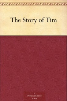 The Story of Tim - Thomas James Wise, George Henry Borrow