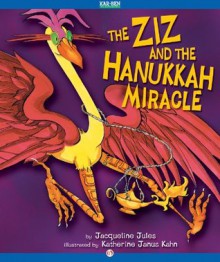 The Ziz and the Hanukkah Miracle (The Ziz Books) - Jacqueline Jules, Katherine Janus Kahn