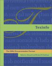 Texinfo: The Gnu Documentation Format - Robert J. Chassell, Richard M. Stallman