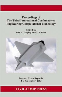 Proceedings Of The Third International Conference On Engineering Computational Technology - B.H.V. Topping, Z. Bittnar, Zdenڻek Bittnar