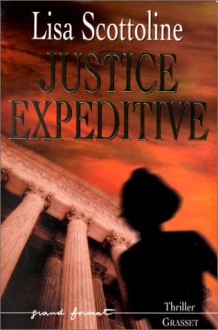 Justice Expéditive - Lisa Scottoline