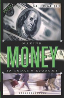 Making Money in Today's Economy - Paul Morabito