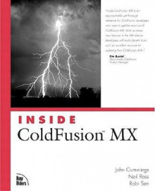 Inside Coldfusion MX - John Cummings, Neil Ross, Robi Sen