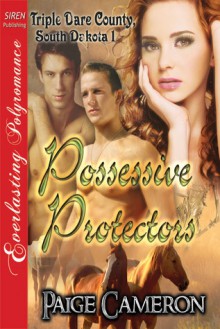 Possessive Protectors - Paige Cameron