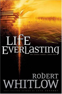 Life Everlasting - Robert Whitlow