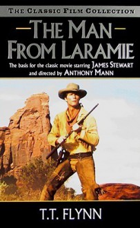 The Man from Laramie (The Classic Film Collection) - T.T. Flynn