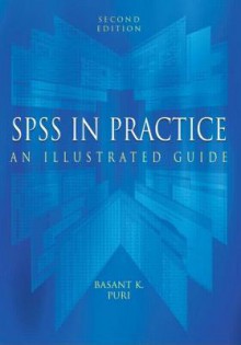 SPSS in Practice, 2ed: An Illustrated Guide - Basant K. Puri