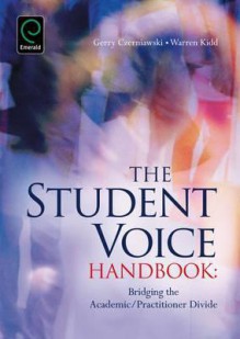 The Student Voice Handbook: Bridging the Academic/Practitioner Divide - Warren Kidd, Gerry Czerniawski