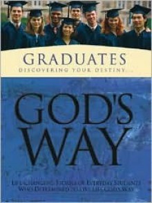 God's Way for Graduates: Life-Changing Stories of Everyday Students Who Determine to Live Life God's Way - White Stone Books